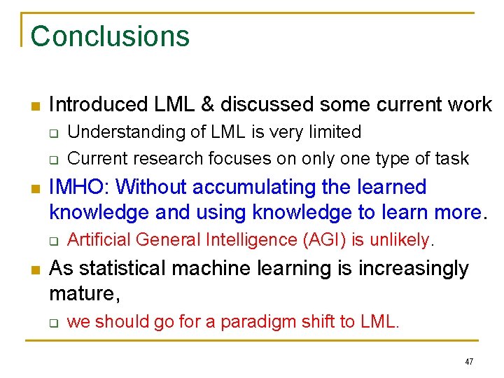 Conclusions n Introduced LML & discussed some current work q q n IMHO: Without