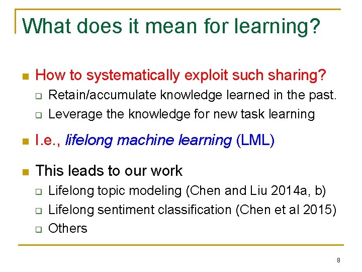 What does it mean for learning? n How to systematically exploit such sharing? q