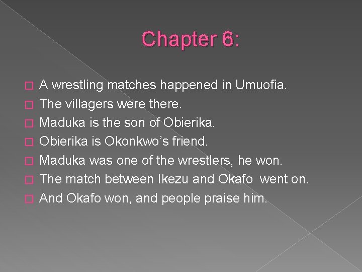 Chapter 6: � � � � A wrestling matches happened in Umuofia. The villagers