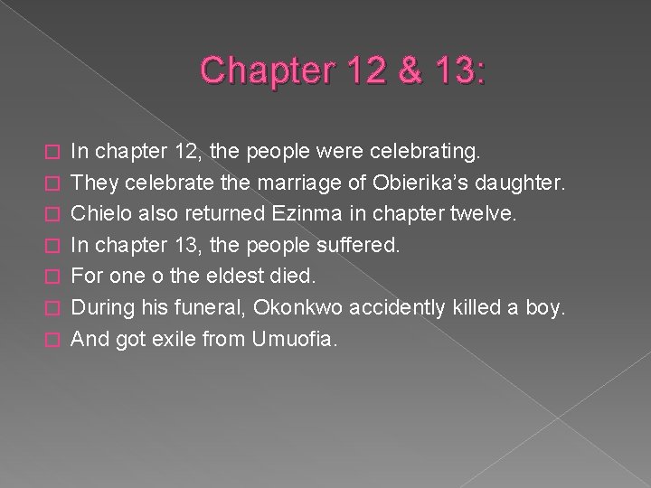Chapter 12 & 13: � � � � In chapter 12, the people were