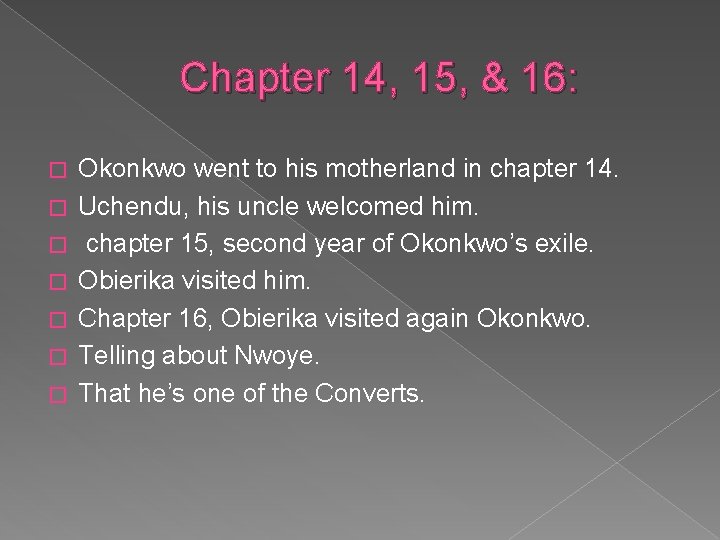 Chapter 14, 15, & 16: � � � � Okonkwo went to his motherland