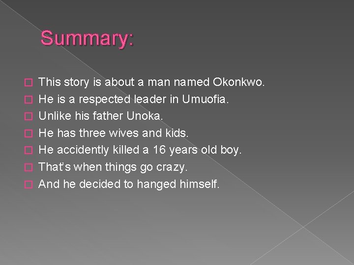 Summary: � � � � This story is about a man named Okonkwo. He