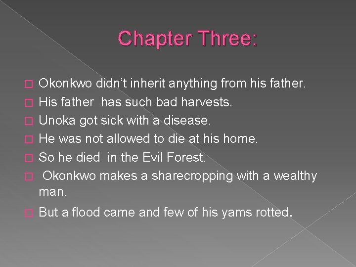 Chapter Three: � � � � Okonkwo didn’t inherit anything from his father. His