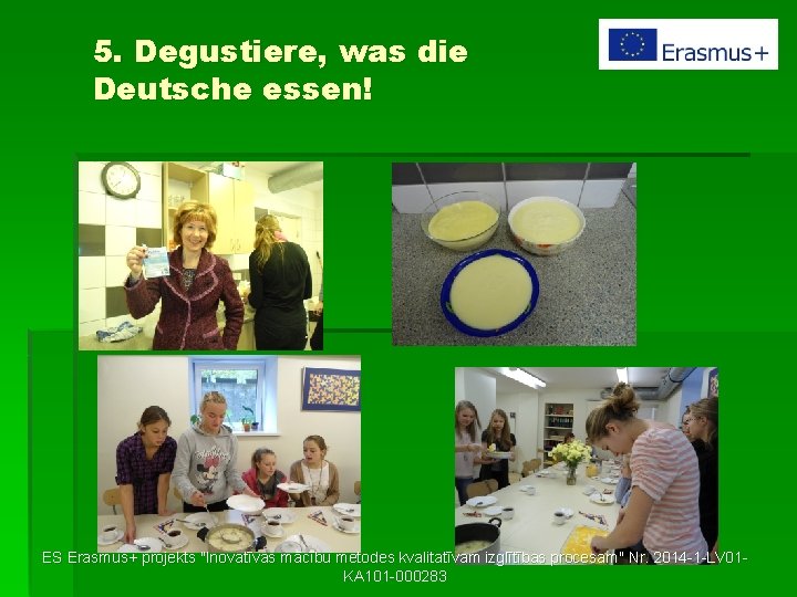 5. Degustiere, was die Deutsche essen! ES Erasmus+ projekts "Inovatīvas mācību metodes kvalitatīvam izglītības