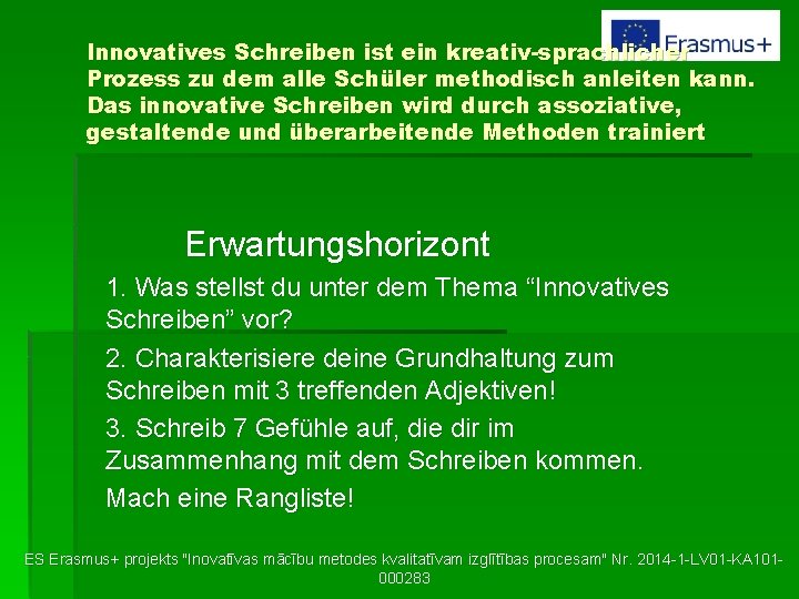 Innovatives Schreiben ist ein kreativ-sprachlicher Prozess zu dem alle Schüler methodisch anleiten kann. Das