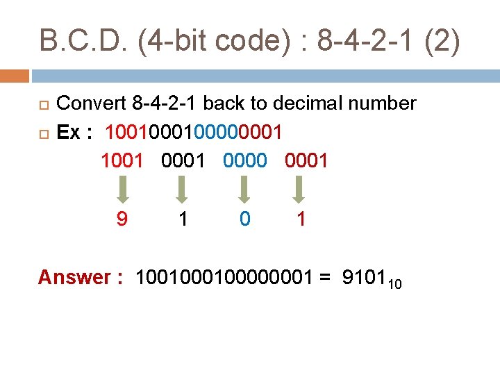 B. C. D. (4 -bit code) : 8 -4 -2 -1 (2) Convert 8