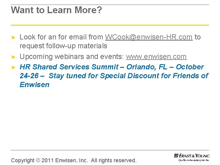 Want to Learn More? ► ► ► Look for an for email from WCook@enwisen-HR.