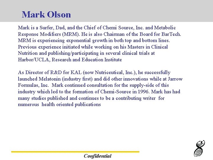 Mark Olson Mark is a Surfer, Dad, and the Chief of Chemi Source, Inc.