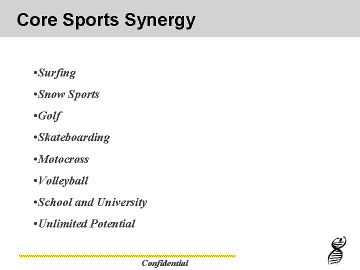 Core Sports Synergy • Surfing • Snow Sports • Golf • Skateboarding • Motocross