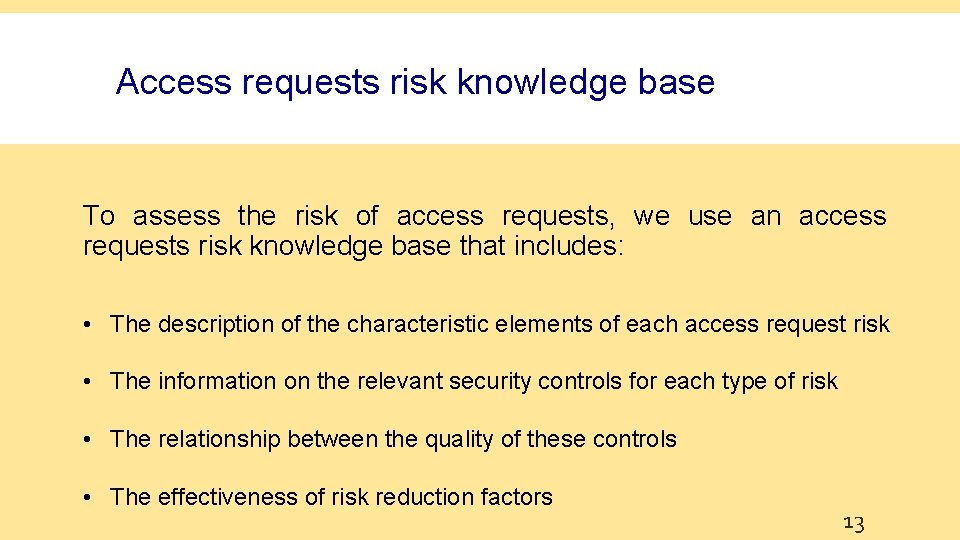 Access requests risk knowledge base To assess the risk of access requests, we use