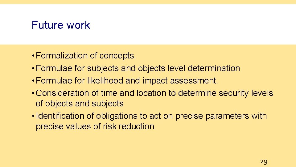 Future work • Formalization of concepts. • Formulae for subjects and objects level determination
