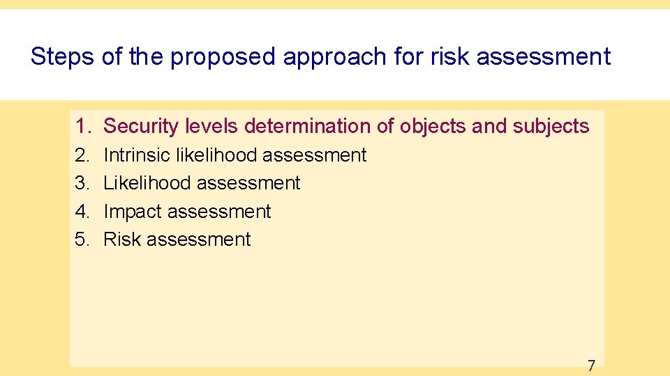 Steps of the proposed approach for risk assessment 1. Security levels determination of objects
