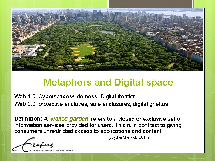 Metaphors and Digital space Web 1. 0: Cyberspace wilderness; Digital frontier Web 2. 0: