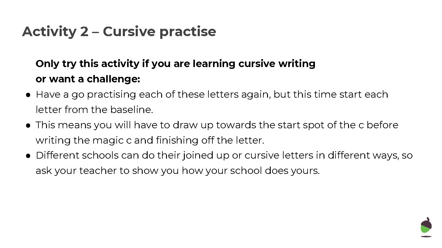 Activity 2 – Cursive practise Only try this activity if you are learning cursive