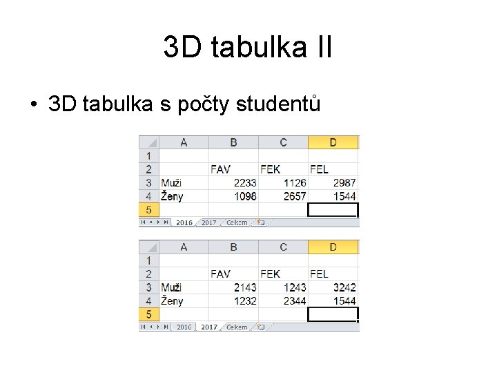 3 D tabulka II • 3 D tabulka s počty studentů 