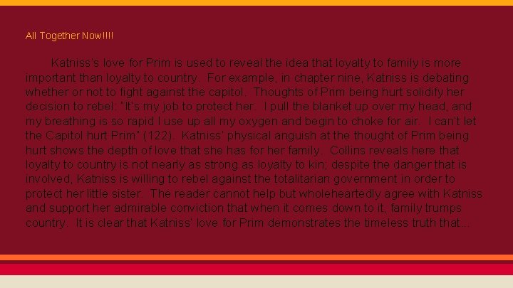 All Together Now!!!! Katniss’s love for Prim is used to reveal the idea that