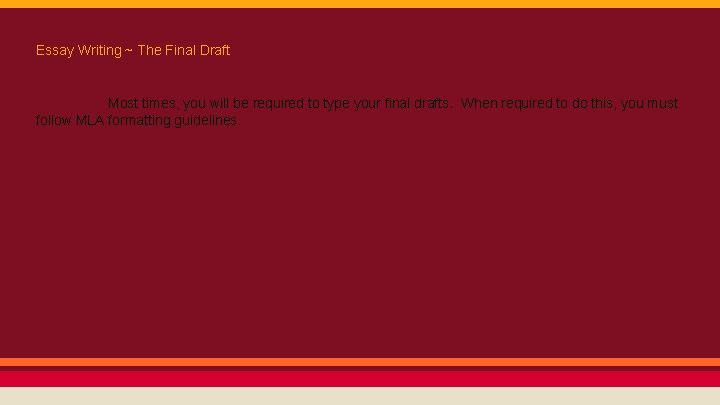 Essay Writing ~ The Final Draft Most times, you will be required to type