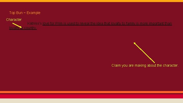 Top Bun ~ Example Character Katniss’s love for Prim is used to reveal the