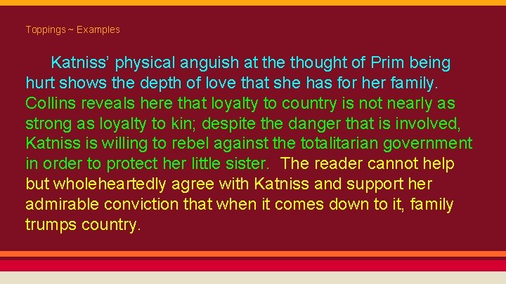 Toppings ~ Examples Katniss’ physical anguish at the thought of Prim being hurt shows