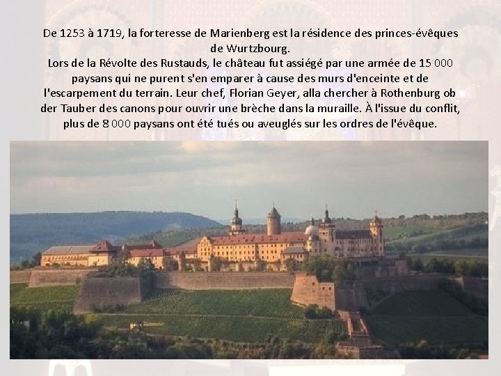 De 1253 à 1719, la forteresse de Marienberg est la résidence des princes-évêques de