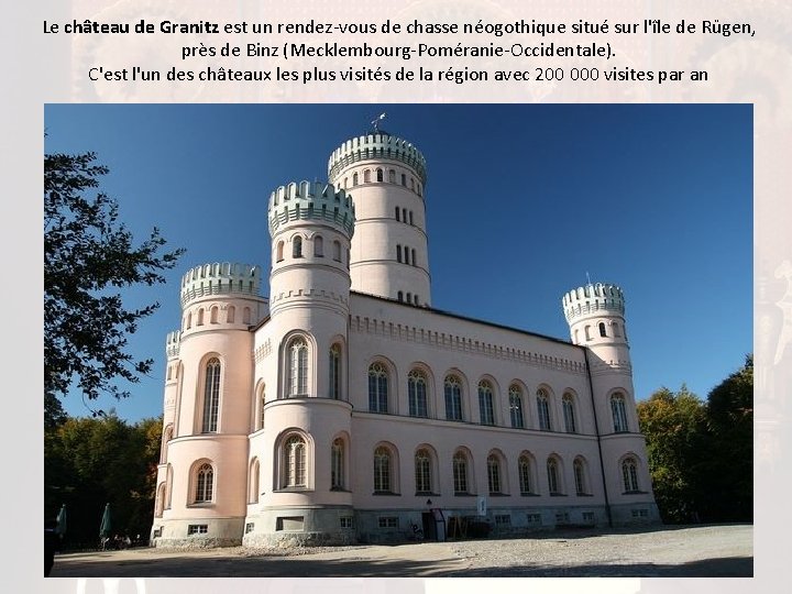 Le château de Granitz est un rendez-vous de chasse néogothique situé sur l'île de