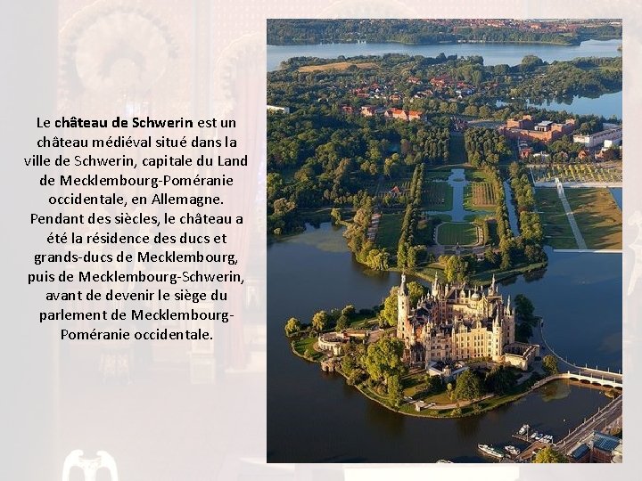 Le château de Schwerin est un château médiéval situé dans la ville de Schwerin,