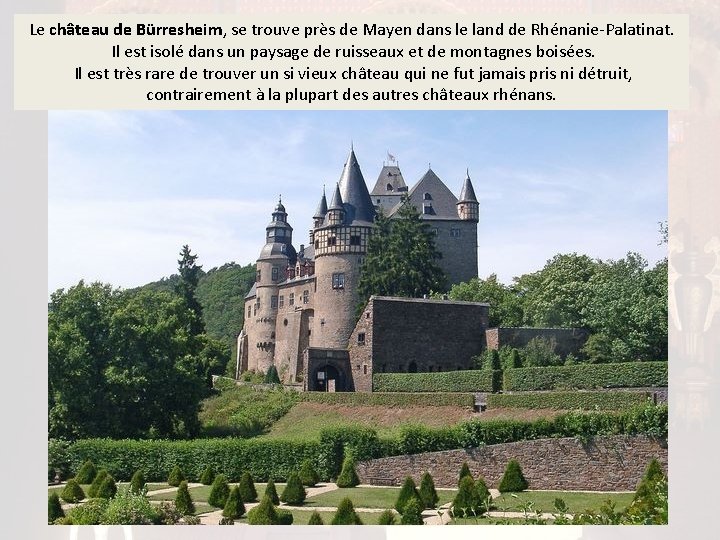 Le château de Bürresheim, se trouve près de Mayen dans le land de Rhénanie-Palatinat.