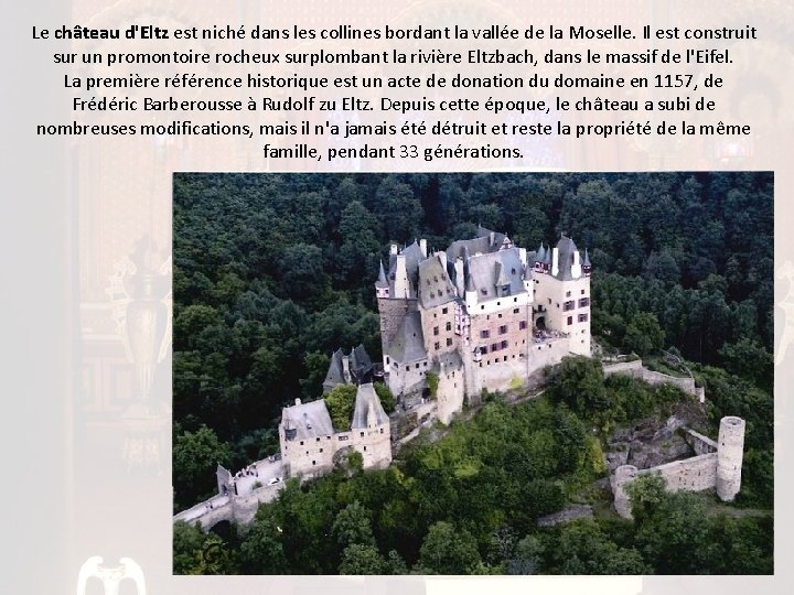 Le château d'Eltz est niché dans les collines bordant la vallée de la Moselle.
