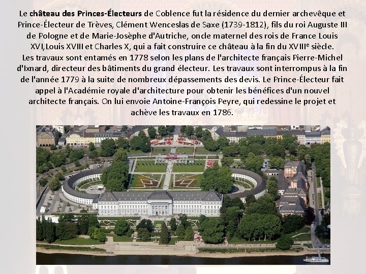 Le château des Princes-Électeurs de Coblence fut la résidence du dernier archevêque et Prince-Électeur