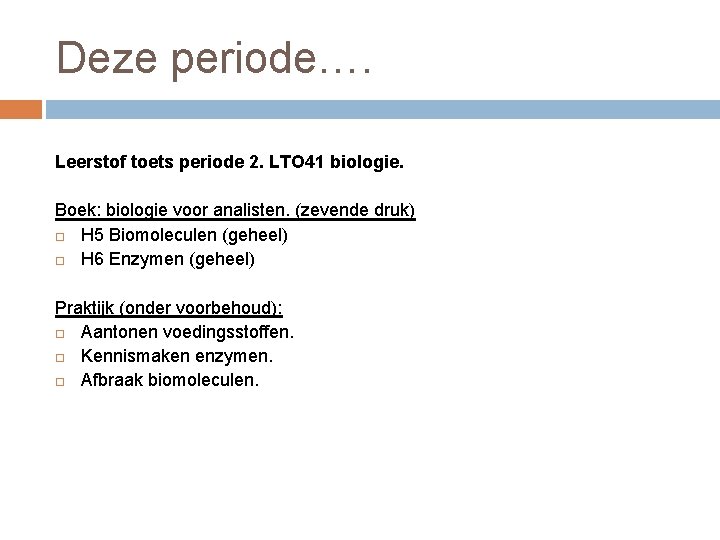 Deze periode…. Leerstof toets periode 2. LTO 41 biologie. Boek: biologie voor analisten. (zevende