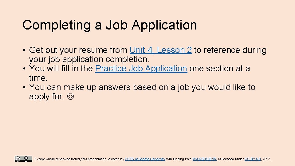 Completing a Job Application • Get out your resume from Unit 4, Lesson 2