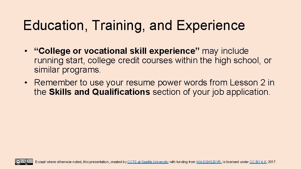 Education, Training, and Experience • “College or vocational skill experience” may include running start,