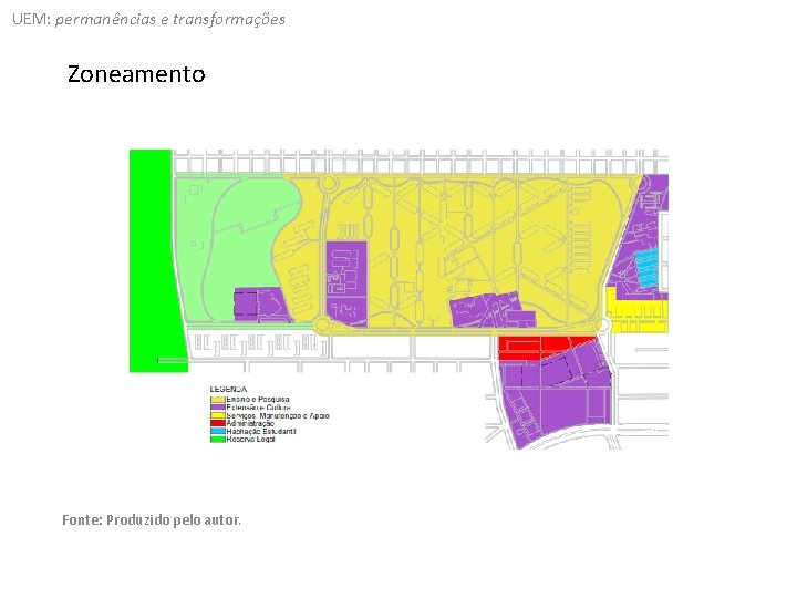 UEM: permanências e transformações Zoneamento Fonte: Produzido pelo autor. 