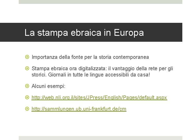 La stampa ebraica in Europa Importanza della fonte per la storia contemporanea Stampa ebraica