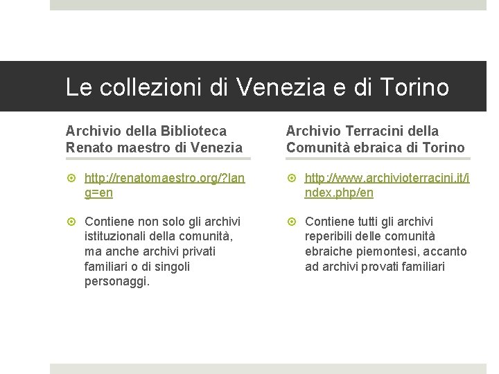 Le collezioni di Venezia e di Torino Archivio della Biblioteca Renato maestro di Venezia