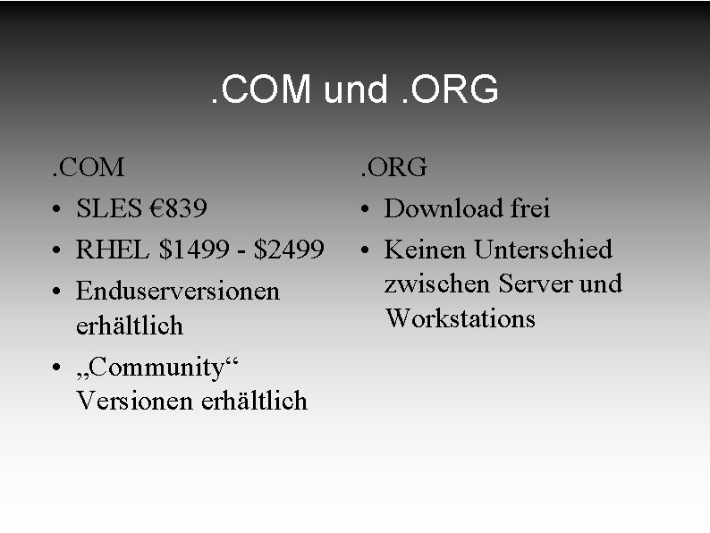 . COM und. ORG. COM • SLES € 839 • RHEL $1499 - $2499