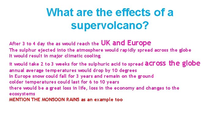 What are the effects of a supervolcano? After 3 to 4 day the as