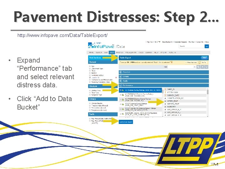 Pavement Distresses: Step 2. . . http: //www. infopave. com/Data/Table. Export/ • Expand “Performance”