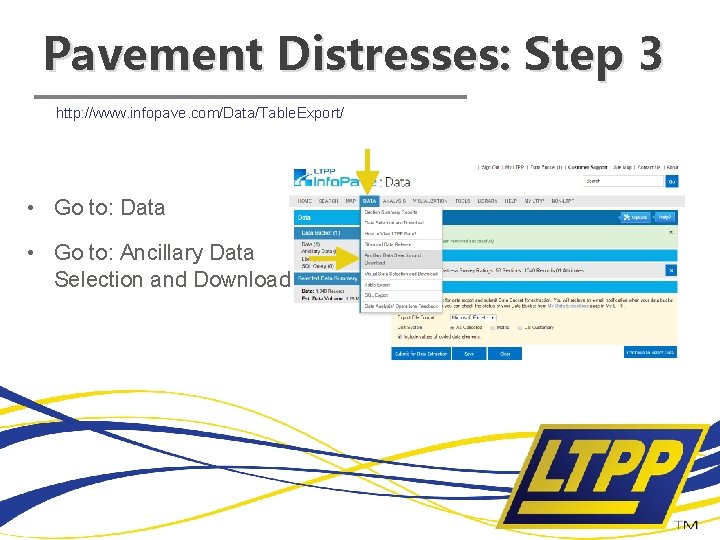 Pavement Distresses: Step 3 http: //www. infopave. com/Data/Table. Export/ • Go to: Data •