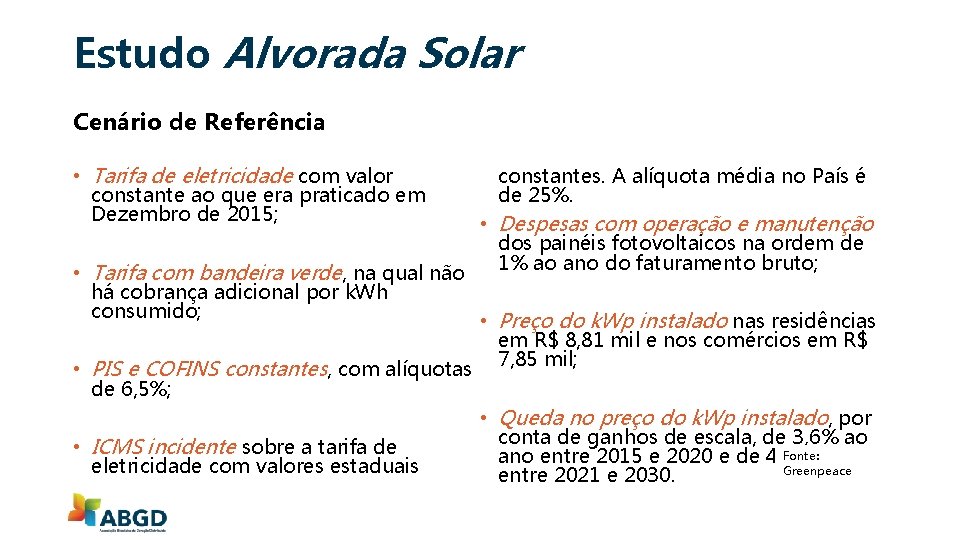 Estudo Alvorada Solar Cenário de Referência • Tarifa de eletricidade com valor constante ao