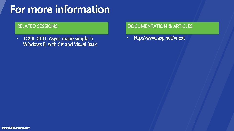 RELATED SESSIONS DOCUMENTATION & ARTICLES • TOOL-810 T: Async made simple in Windows 8, RELATED SESSIONS DOCUMENTATION & ARTICLES • TOOL-810 T: Async made simple in Windows 8,