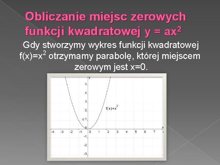 Obliczanie miejsc zerowych funkcji kwadratowej Obliczanie miejsc zerowych