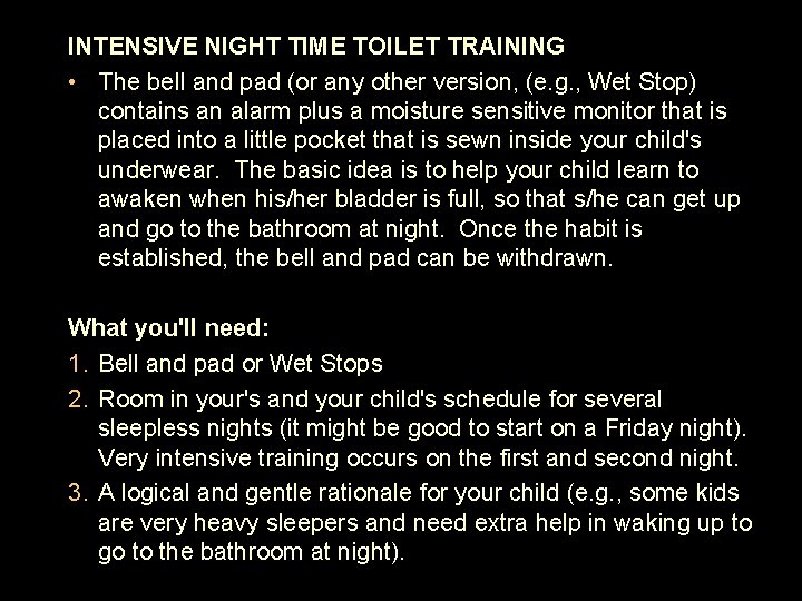 INTENSIVE NIGHT TIME TOILET TRAINING • The bell and pad (or any other version,