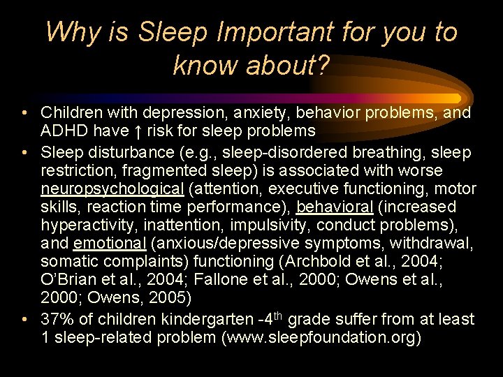 Why is Sleep Important for you to know about? • Children with depression, anxiety,