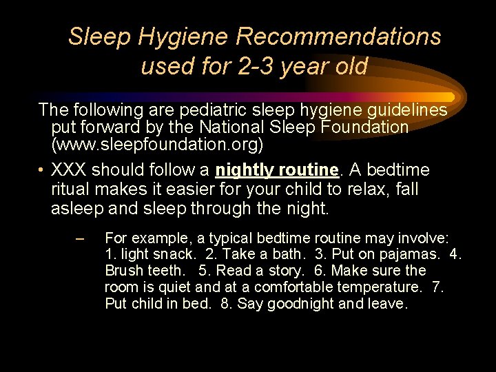 Sleep Hygiene Recommendations used for 2 -3 year old The following are pediatric sleep
