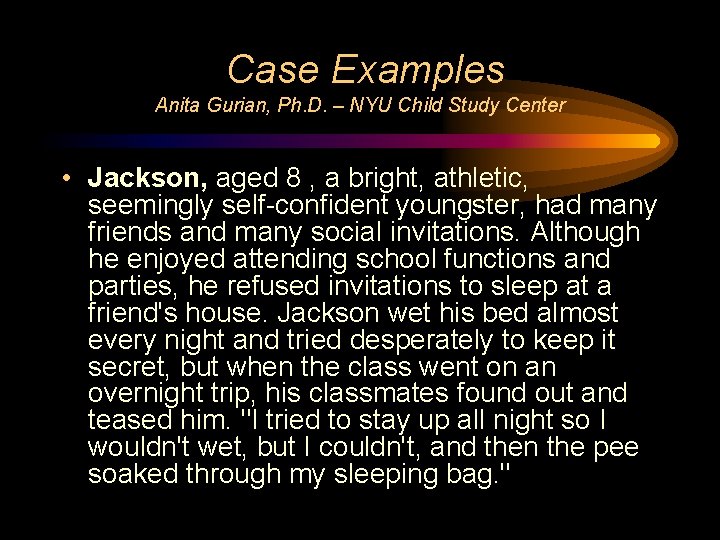 Case Examples Anita Gurian, Ph. D. – NYU Child Study Center • Jackson, aged