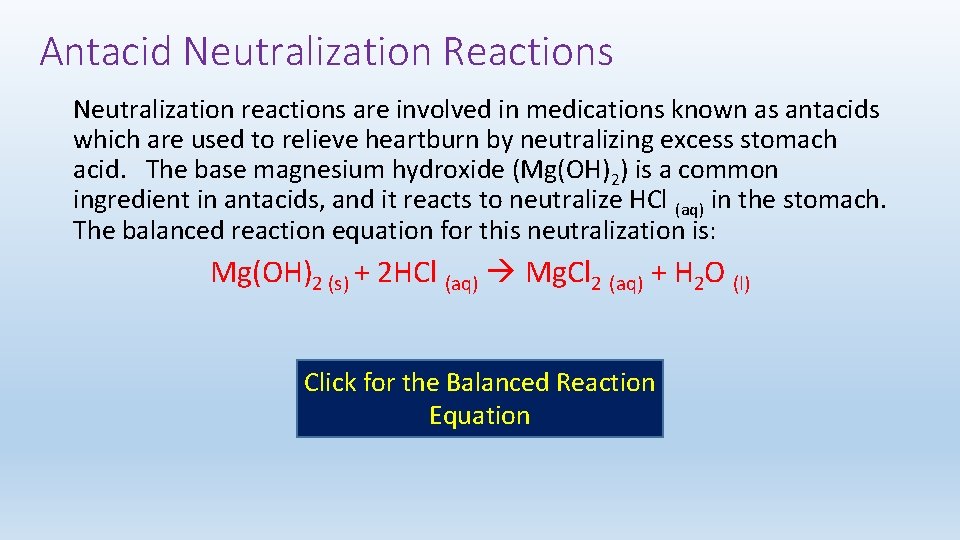 Antacid Neutralization Reactions Neutralization reactions are involved in medications known as antacids which are