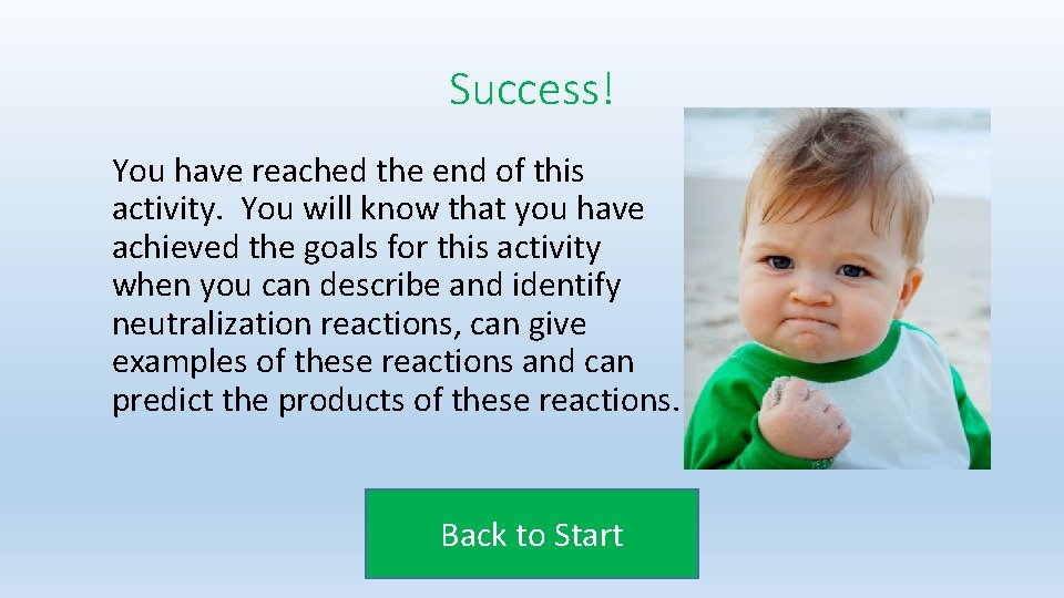 Success! You have reached the end of this activity. You will know that you