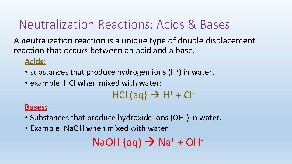 Neutralization Reactions: Acids & Bases A neutralization reaction is a unique type of double