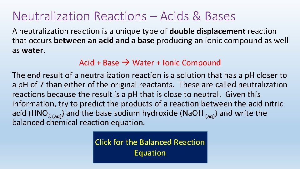 Neutralization Reactions – Acids & Bases A neutralization reaction is a unique type of